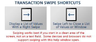 Transaction swipe instructions.  Up to go back a field; Left to open an LOV; Right to close an LOV or item image.